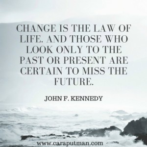Change is the law of life. And those who look only to the past or present are certain to miss the future.