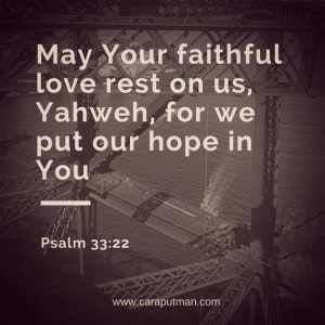 May Your faithful love rest on us,